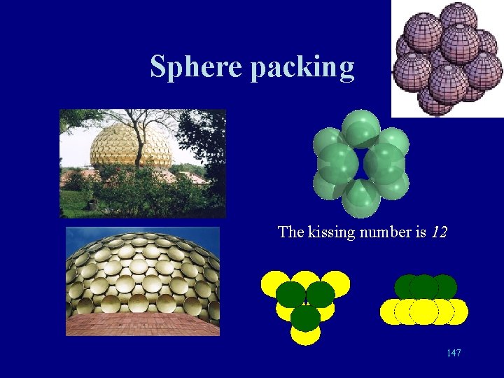 Sphere packing The kissing number is 12 147 