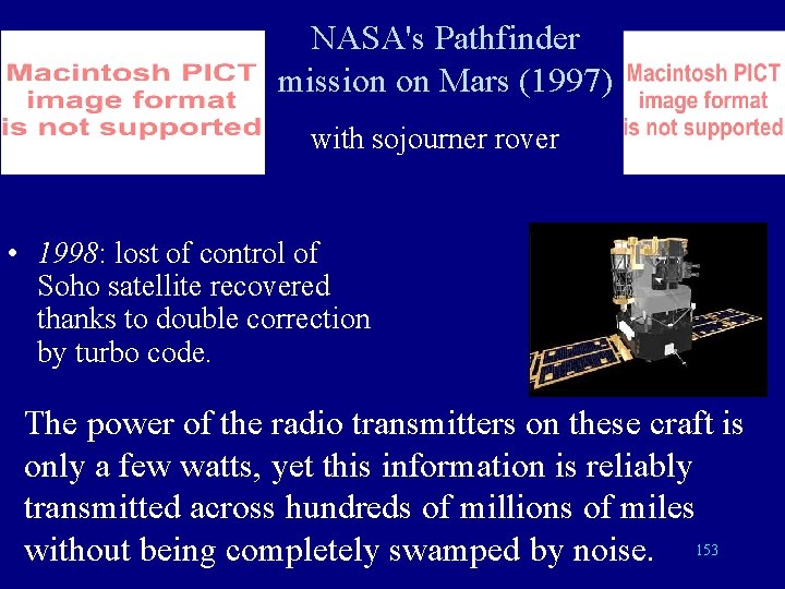 NASA's Pathfinder mission on Mars (1997) with sojourner rover • 1998: lost of control