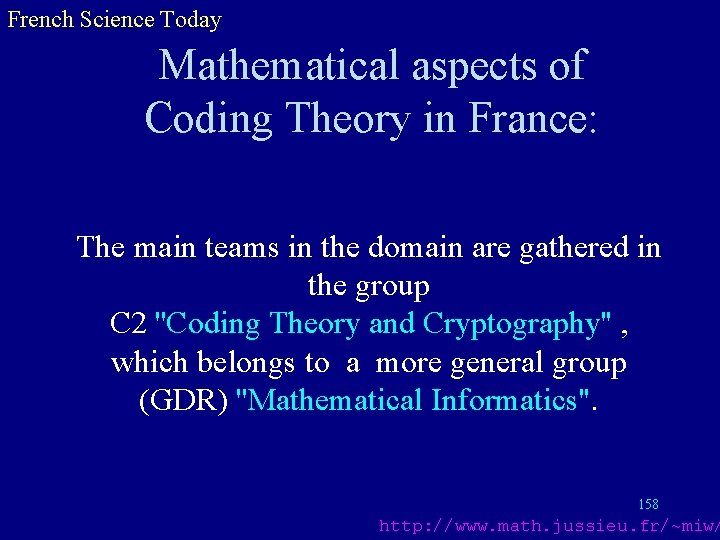 French Science Today Mathematical aspects of Coding Theory in France: The main teams in