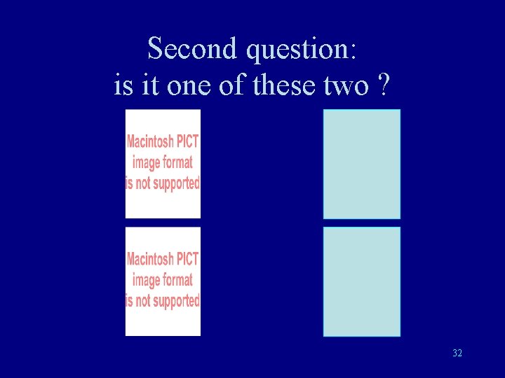 Second question: is it one of these two ? 32 