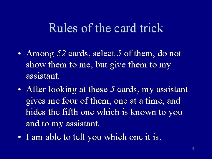 Rules of the card trick • Among 52 cards, select 5 of them, do