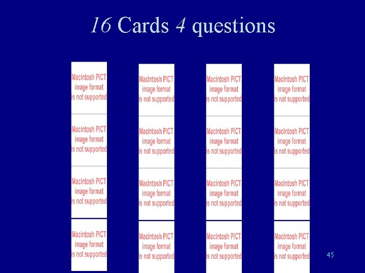 16 Cards 4 questions 45 