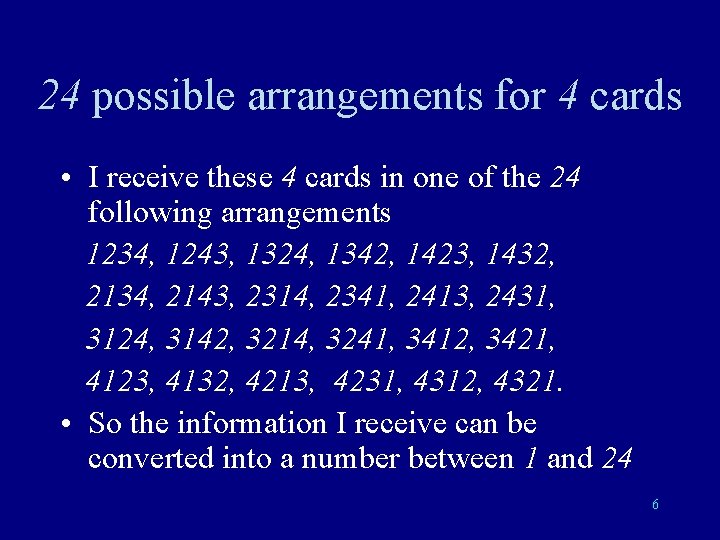 24 possible arrangements for 4 cards • I receive these 4 cards in one
