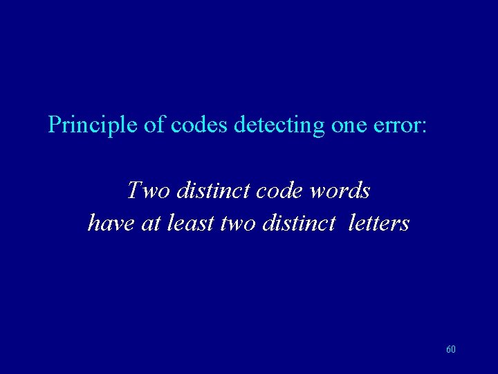 Principle of codes detecting one error: Two distinct code words have at least two