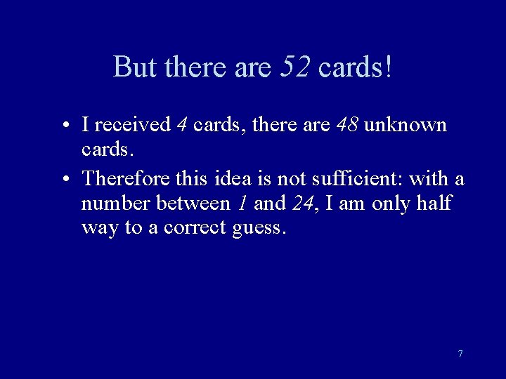 But there are 52 cards! • I received 4 cards, there are 48 unknown