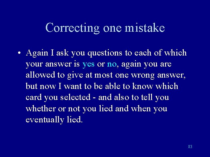 Correcting one mistake • Again I ask you questions to each of which your