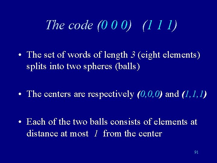 The code (0 0 0) (1 1 1) • The set of words of
