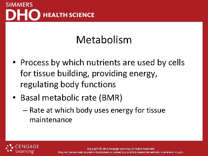 Metabolism • Process by which nutrients are used by cells for tissue building, providing