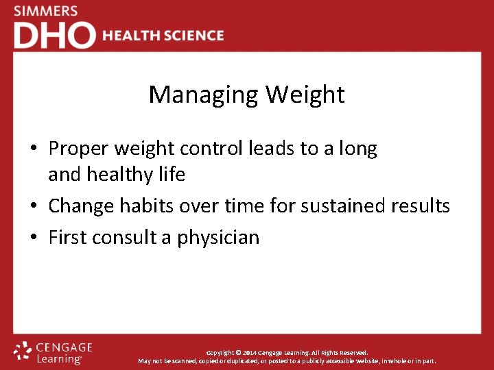 Managing Weight • Proper weight control leads to a long and healthy life •