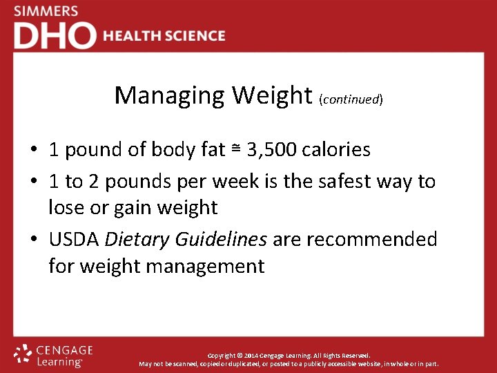 Managing Weight (continued) • 1 pound of body fat ≅ 3, 500 calories •