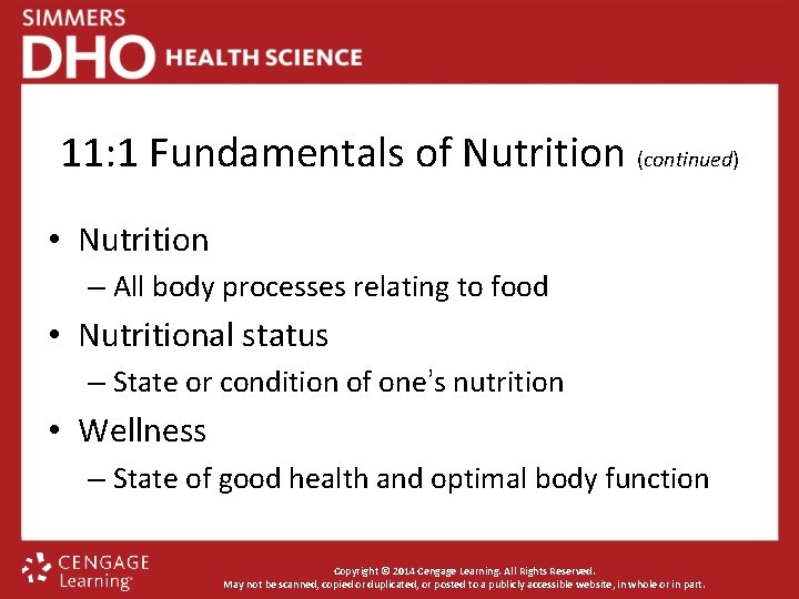 11: 1 Fundamentals of Nutrition (continued) • Nutrition – All body processes relating to