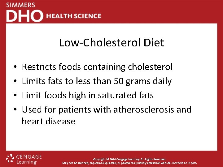 Low-Cholesterol Diet • • Restricts foods containing cholesterol Limits fats to less than 50