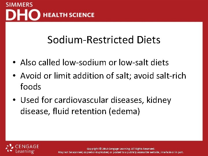 Sodium-Restricted Diets • Also called low-sodium or low-salt diets • Avoid or limit addition