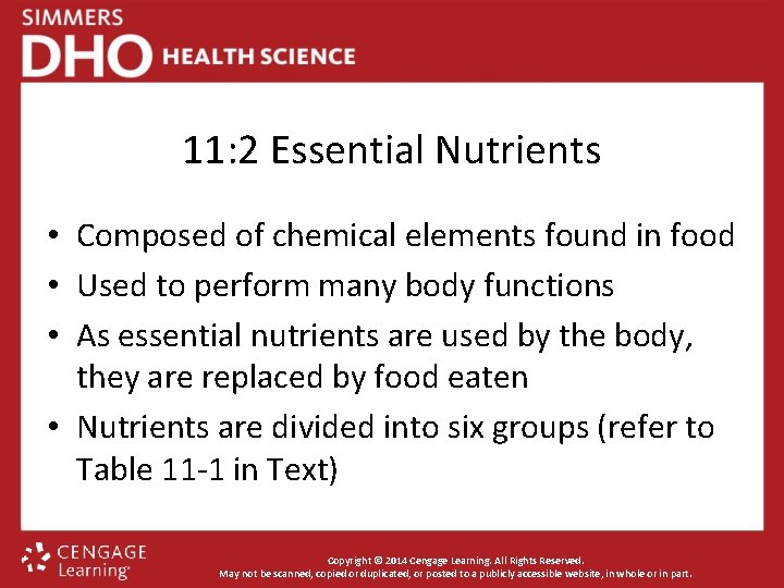 11: 2 Essential Nutrients • Composed of chemical elements found in food • Used