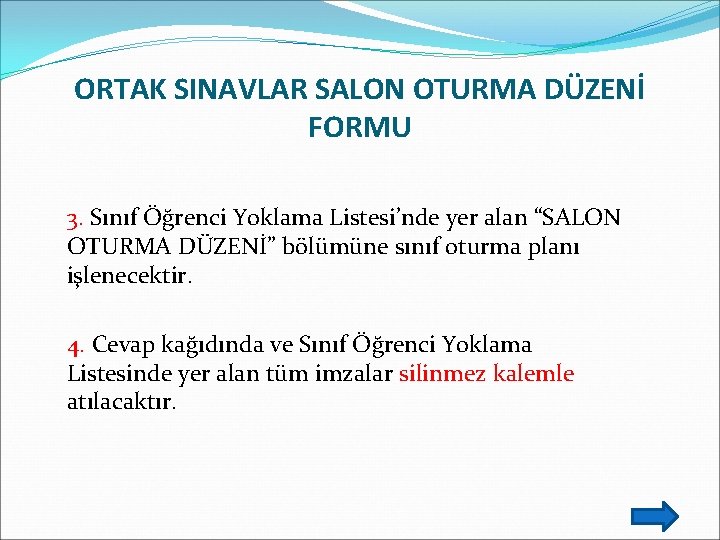 ORTAK SINAVLAR SALON OTURMA DÜZENİ FORMU 3. Sınıf Öğrenci Yoklama Listesi’nde yer alan “SALON