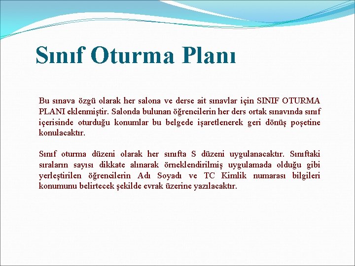 Sınıf Oturma Planı Bu sınava özgü olarak her salona ve derse ait sınavlar için