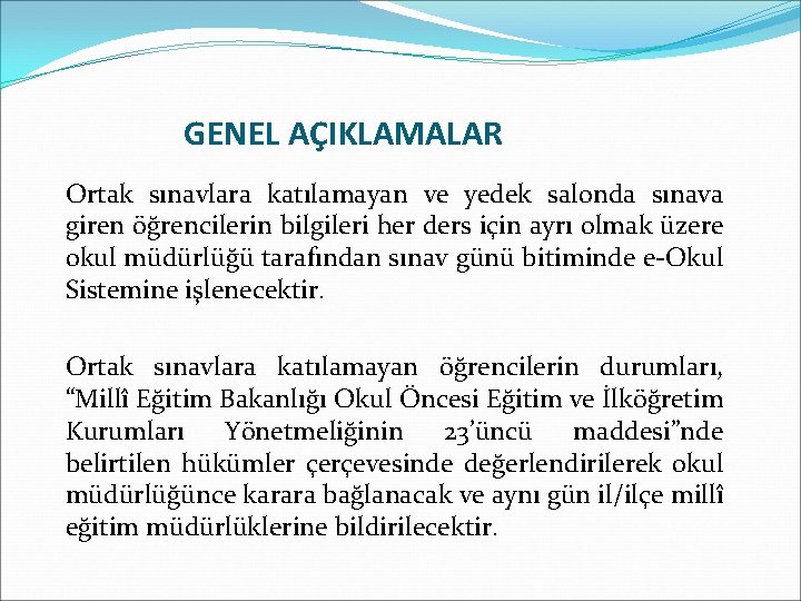 GENEL AÇIKLAMALAR Ortak sınavlara katılamayan ve yedek salonda sınava giren öğrencilerin bilgileri her ders