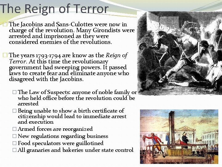 The Reign of Terror � The Jacobins and Sans-Culottes were now in charge of