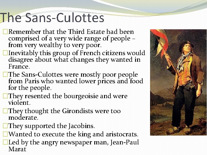 The Sans-Culottes �Remember that the Third Estate had been comprised of a very wide