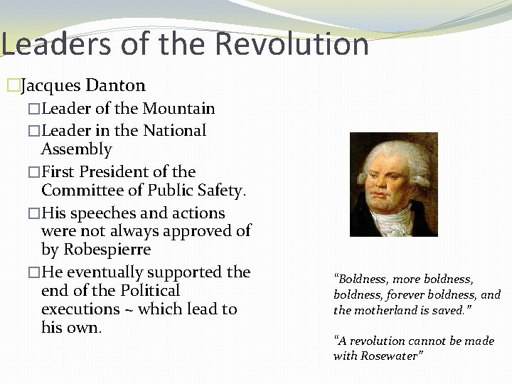 Leaders of the Revolution �Jacques Danton �Leader of the Mountain �Leader in the National