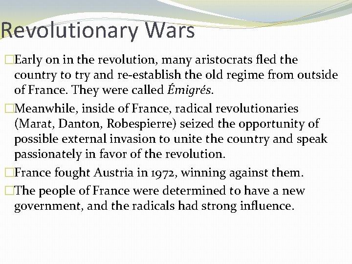 Revolutionary Wars �Early on in the revolution, many aristocrats fled the country to try