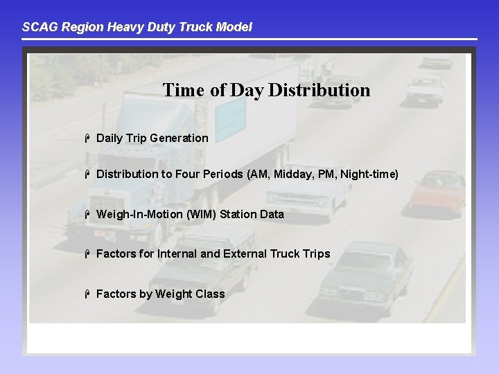 SCAG Region Heavy Duty Truck Model Time of Day Distribution H Daily Trip Generation