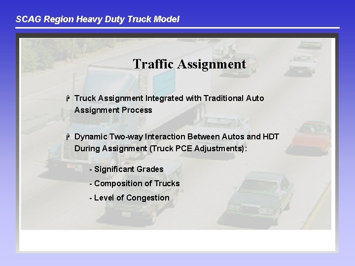 SCAG Region Heavy Duty Truck Model Traffic Assignment H Truck Assignment Integrated with Traditional