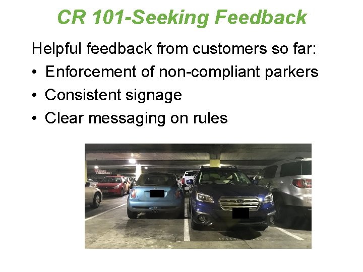 CR 101 -Seeking Feedback Helpful feedback from customers so far: • Enforcement of non-compliant