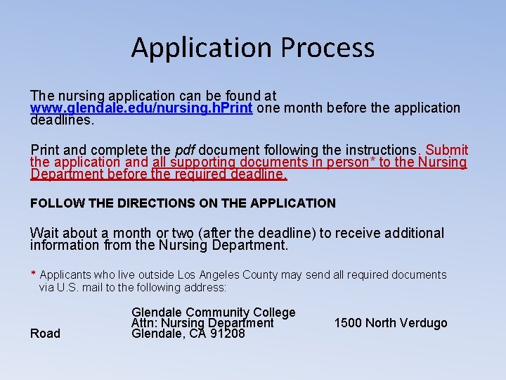 Application Process The nursing application can be found at www. glendale. edu/nursing. h. Print