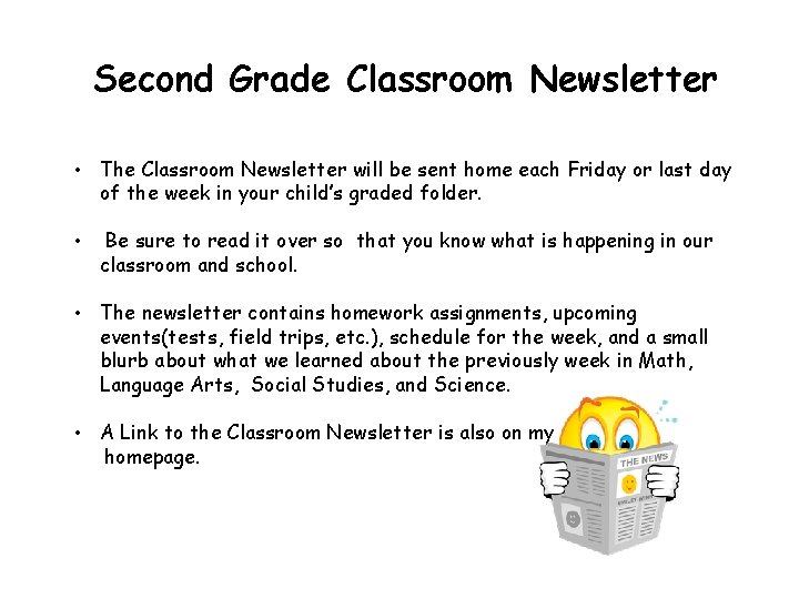 Second Grade Classroom Newsletter • The Classroom Newsletter will be sent home each Friday