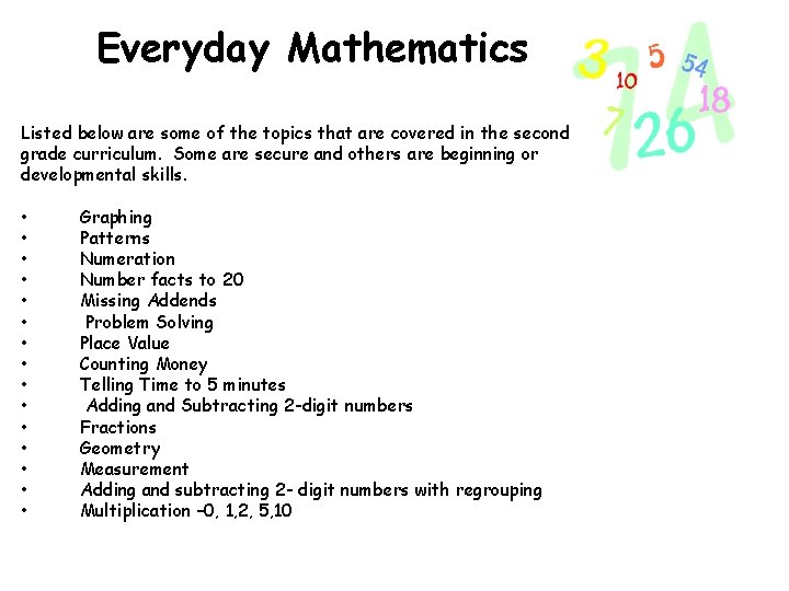 Everyday Mathematics Listed below are some of the topics that are covered in the