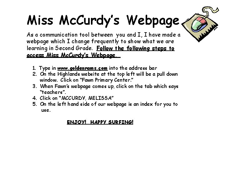 Miss Mc. Curdy’s Webpage As a communication tool between you and I, I have