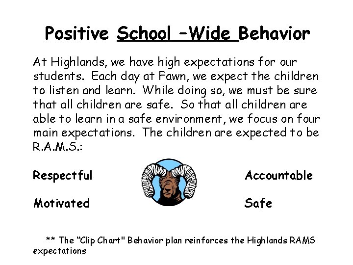 Positive School –Wide Behavior At Highlands, we have high expectations for our students. Each