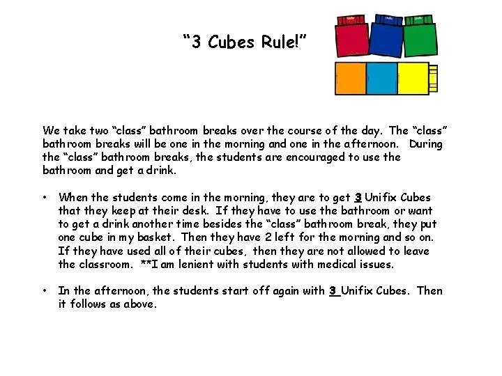 “ 3 Cubes Rule!” We take two “class” bathroom breaks over the course of