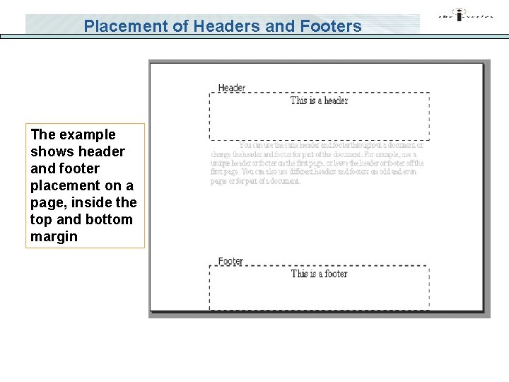 Placement of Headers and Footers The example shows header and footer placement on a