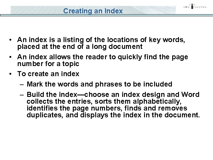 Creating an Index • An index is a listing of the locations of key