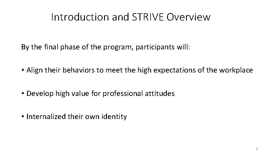 Introduction and STRIVE Overview By the final phase of the program, participants will: •