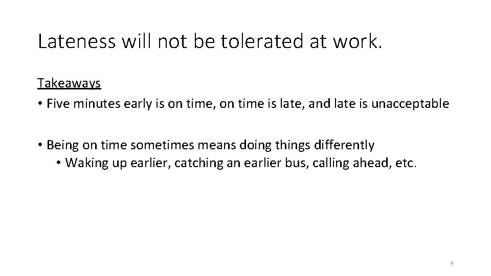 Lateness will not be tolerated at work. Takeaways • Five minutes early is on