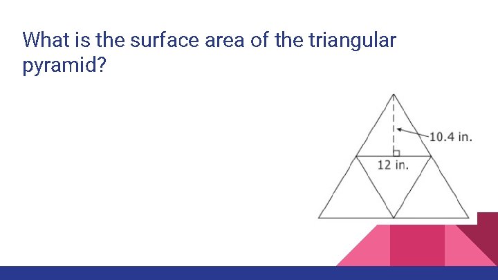 What is the surface area of the triangular pyramid? 