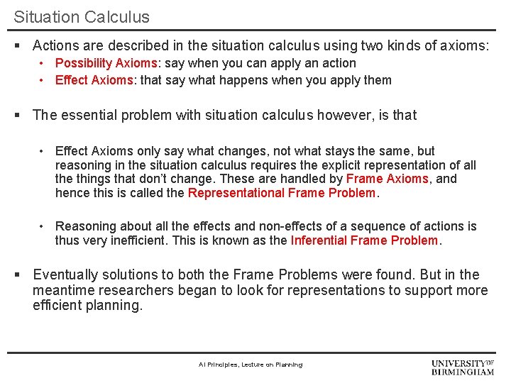 Situation Calculus § Actions are described in the situation calculus using two kinds of