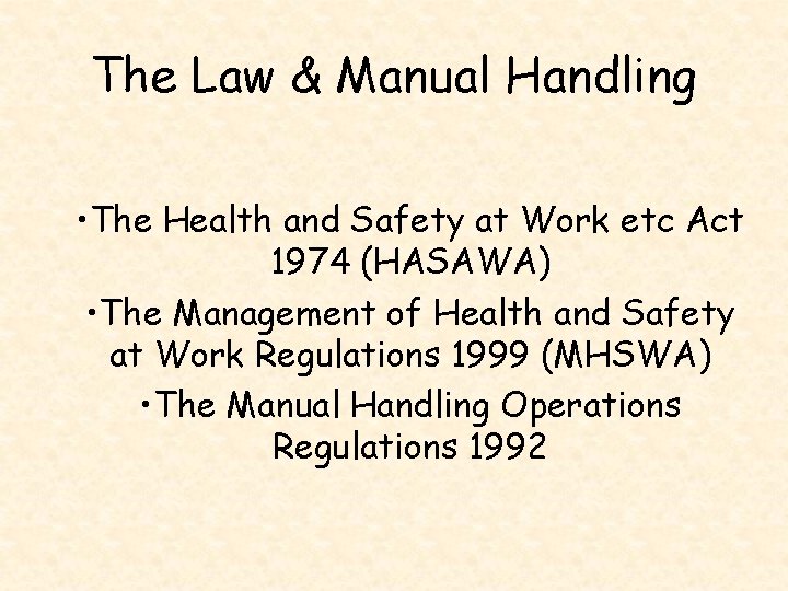 The Law & Manual Handling • The Health and Safety at Work etc Act