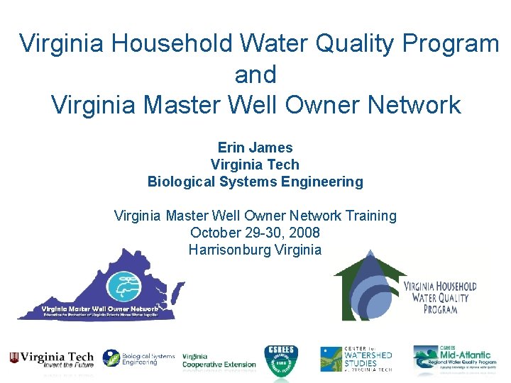 Virginia Household Water Quality Program and Virginia Master Well Owner Network Erin James Virginia