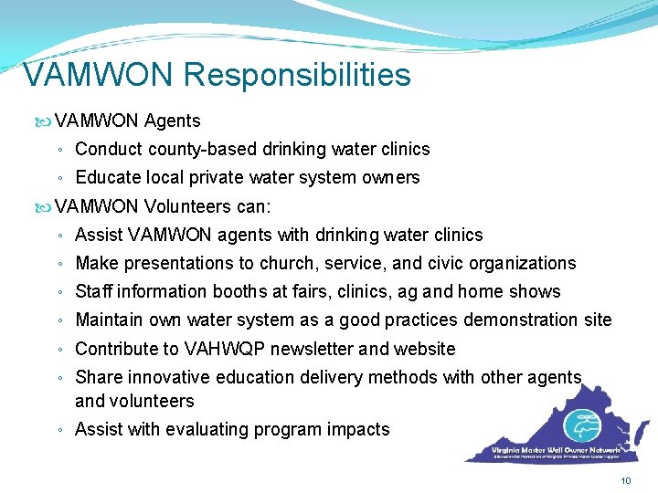 VAMWON Responsibilities VAMWON Agents ◦ Conduct county-based drinking water clinics ◦ Educate local private