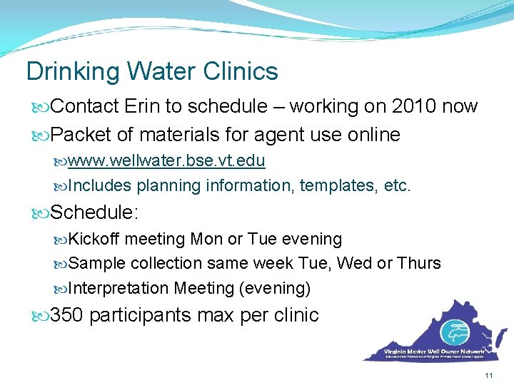 Drinking Water Clinics Contact Erin to schedule – working on 2010 now Packet of