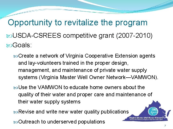 Opportunity to revitalize the program USDA-CSREES competitive grant (2007 -2010) Goals: Create a network