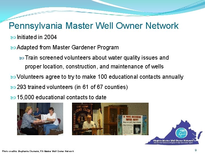 Pennsylvania Master Well Owner Network Initiated in 2004 Adapted from Master Gardener Program Train