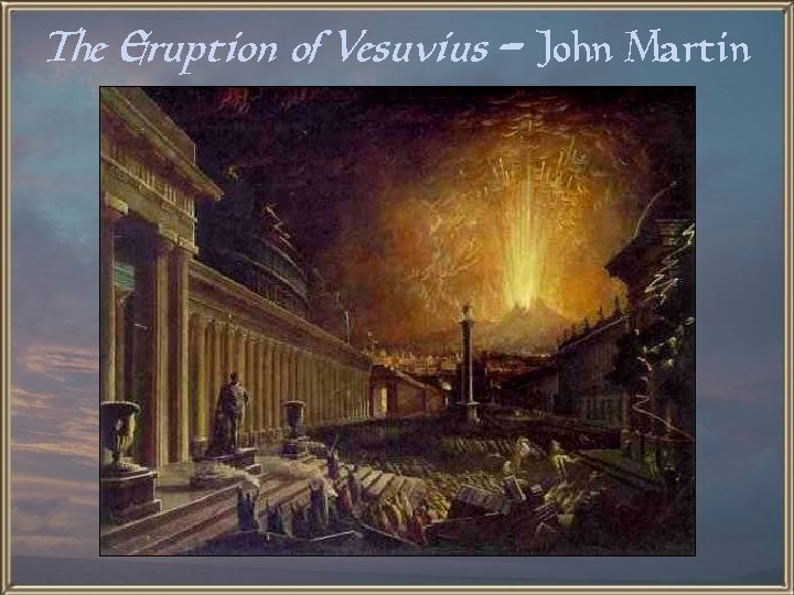 The Eruption of Vesuvius - John Martin 