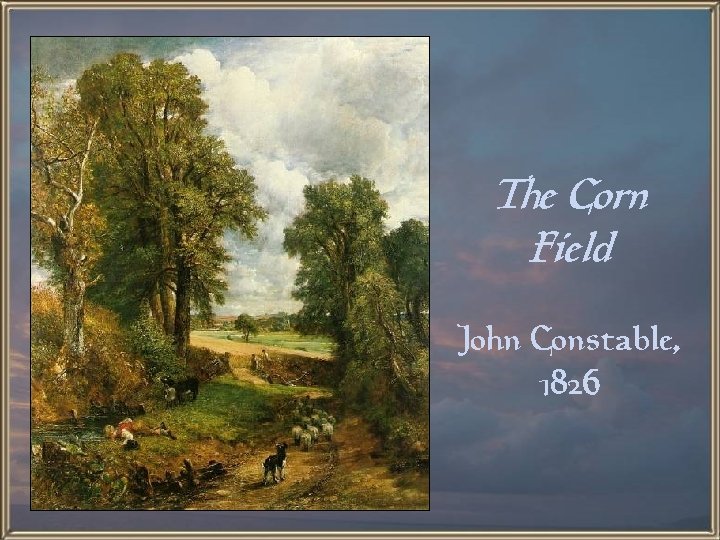 The Corn Field John Constable, 1826 