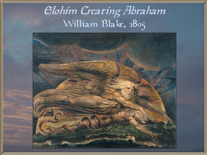 Elohim Creating Abraham William Blake, 1805 