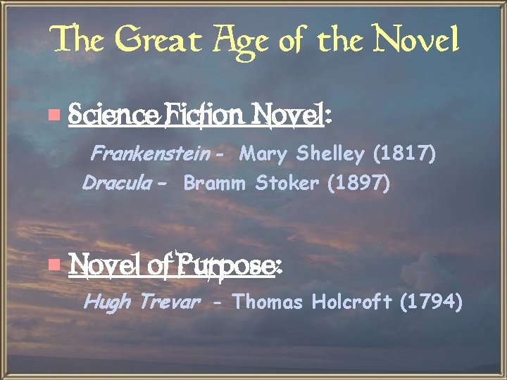 The Great Age of the Novel e Science Fiction Novel: Frankenstein - Mary Shelley